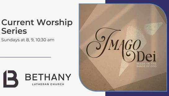 A graphic announcing the 'Imago Dei' worship series at Bethany Lutheran Church, held Sundays at 8, 9, and 10:30 am.